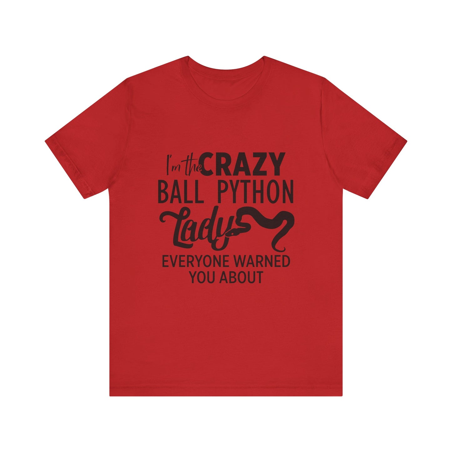 "Crazy Ball Python Lady" Unisex Jersey Tee - Casual Everyday Wear - Great for Reptile Lovers