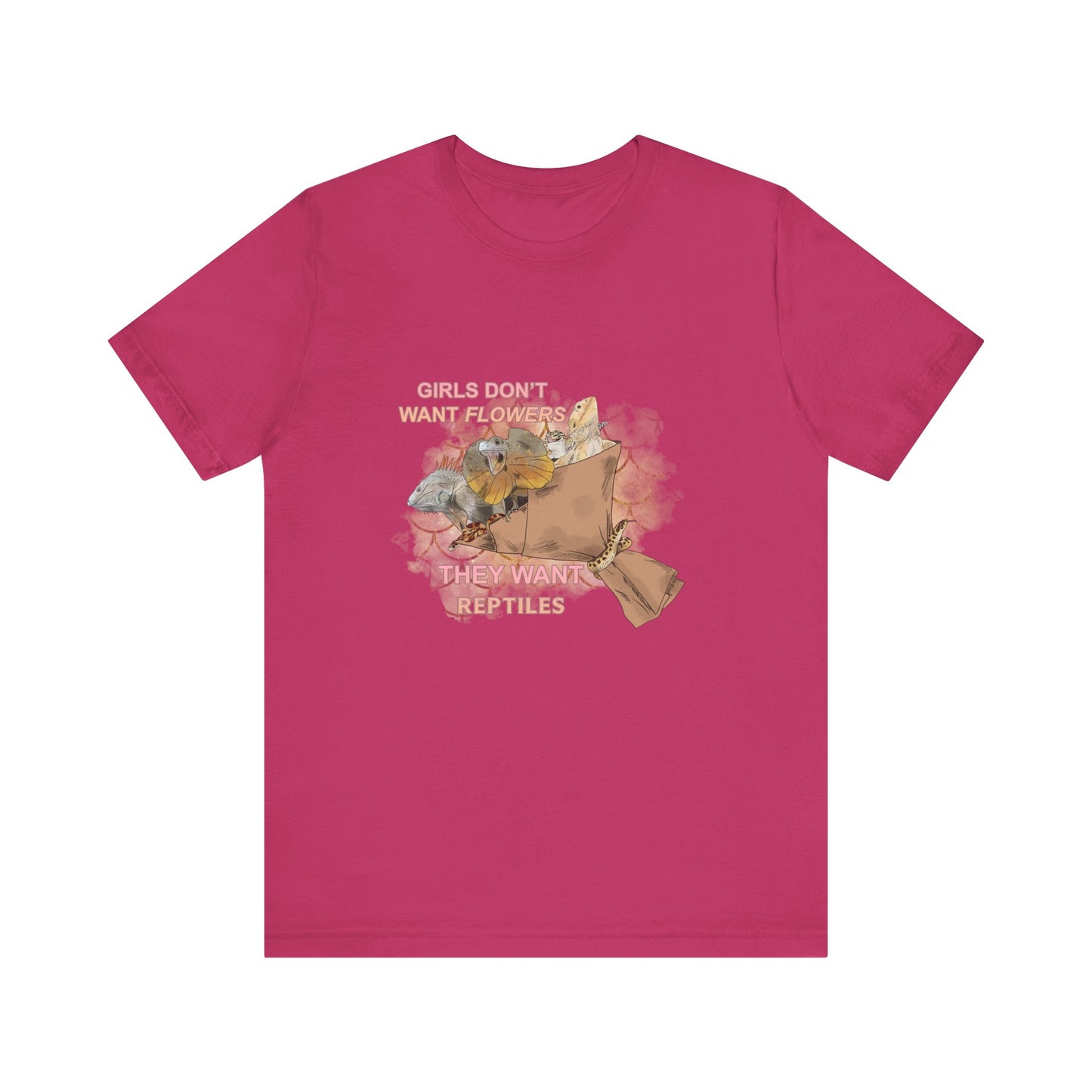 "Girls Don't Want Flowers" Unisex Jersey Tee - Casual Everyday Wear - Great for Reptile Lovers