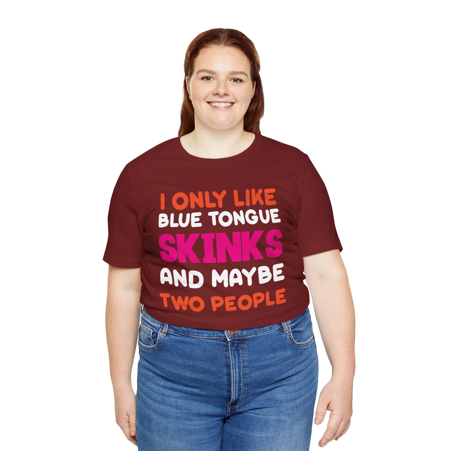 "I Only Like Skinks" Print Unisex Jersey Tee - Casual Everyday Wear - Great for Reptile Lovers