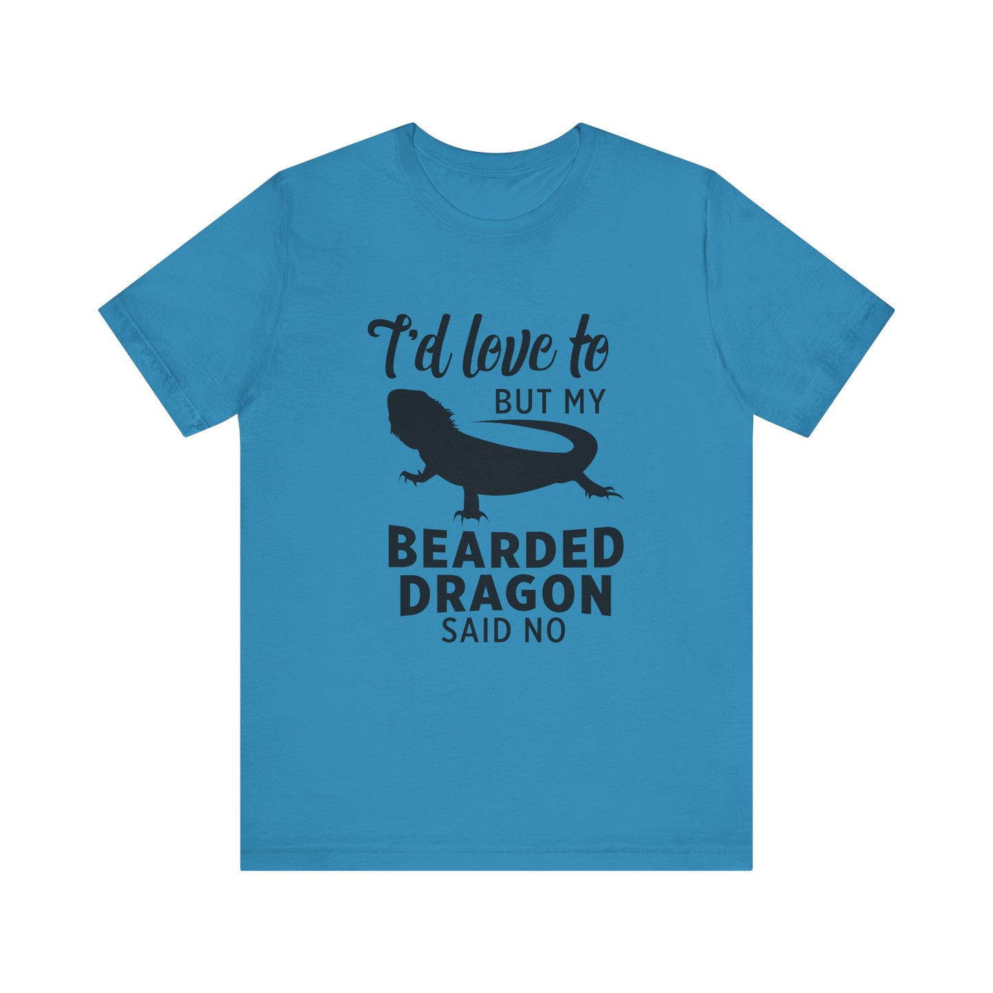 "Bearded Dragon Said No" Unisex Jersey Tee - Casual Everyday Wear - Great for Reptile Lovers