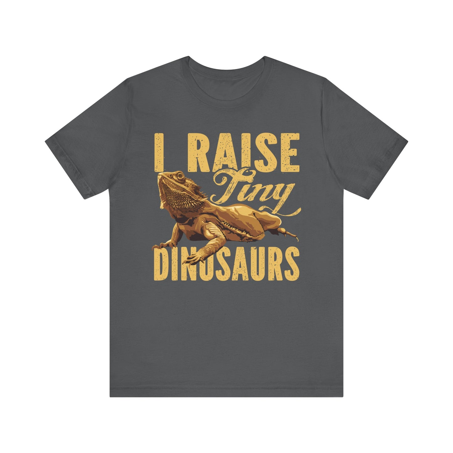"I Raise Tiny Dinosaurs" Bearded Dragon Print Unisex Jersey Tee - Casual Everyday Wear - Great for Reptile Lovers