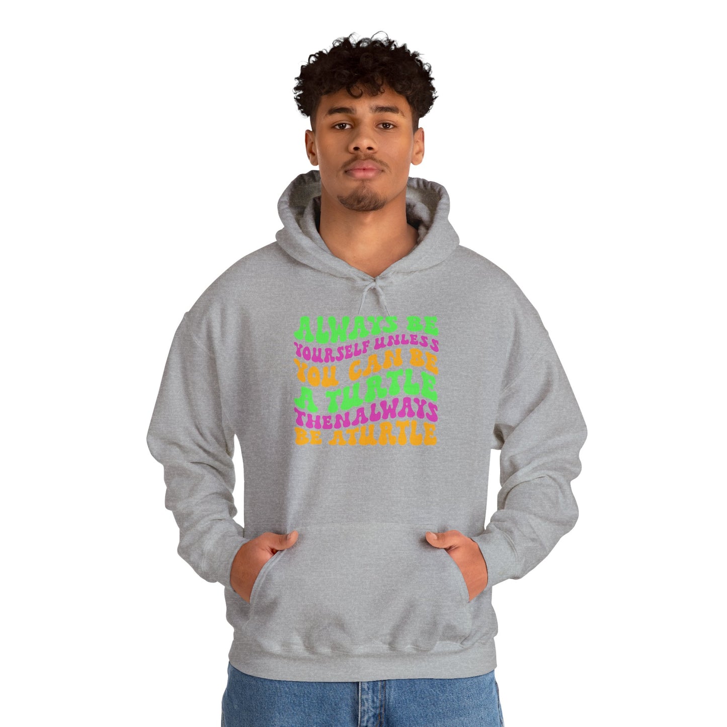 "Always Be a Turtle" Unisex Hooded Sweatshirt with Bold Print - Great for Reptile Lovers