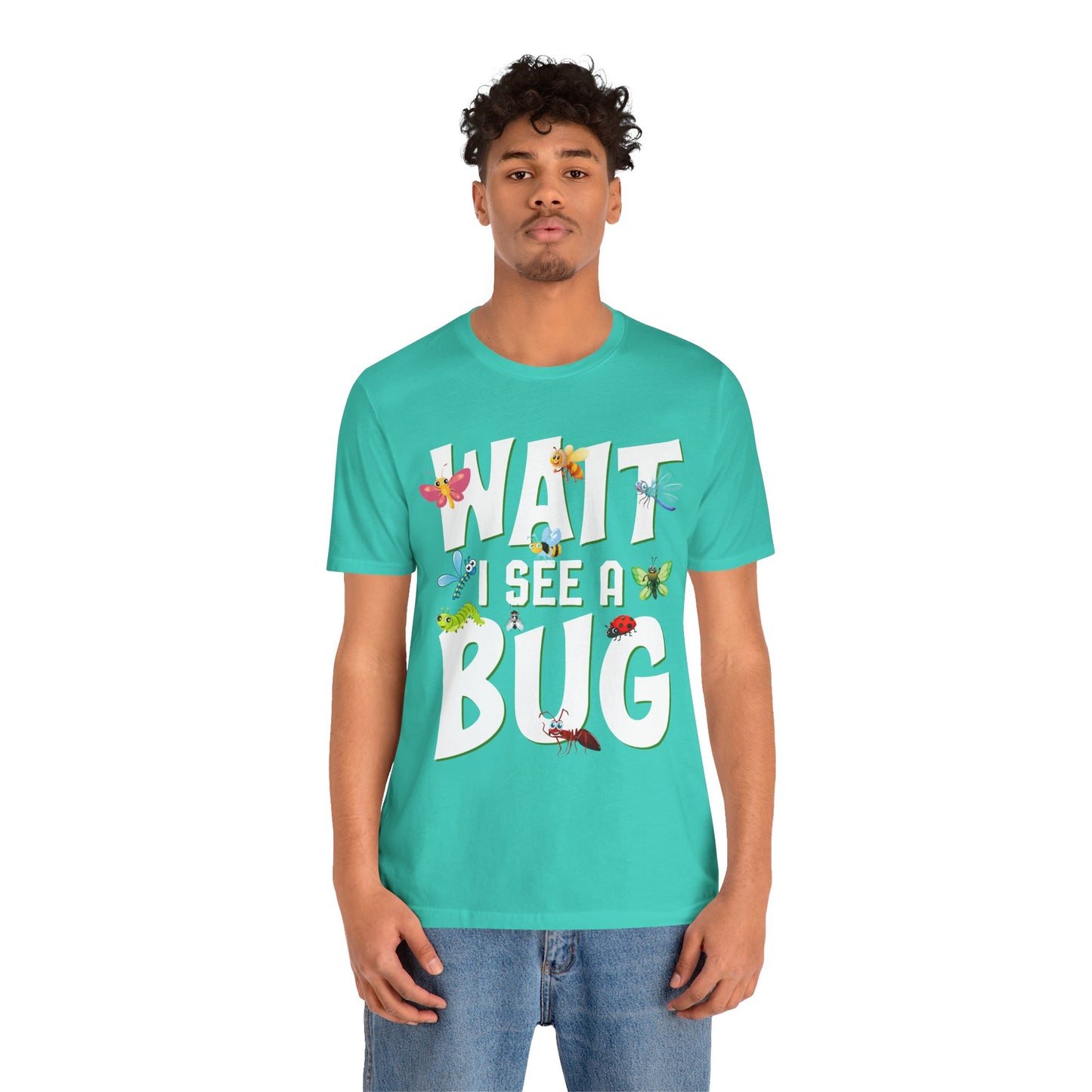 "I See a Bug" Print Unisex Jersey Tee - Casual Everyday Wear - Great for Insect Lovers