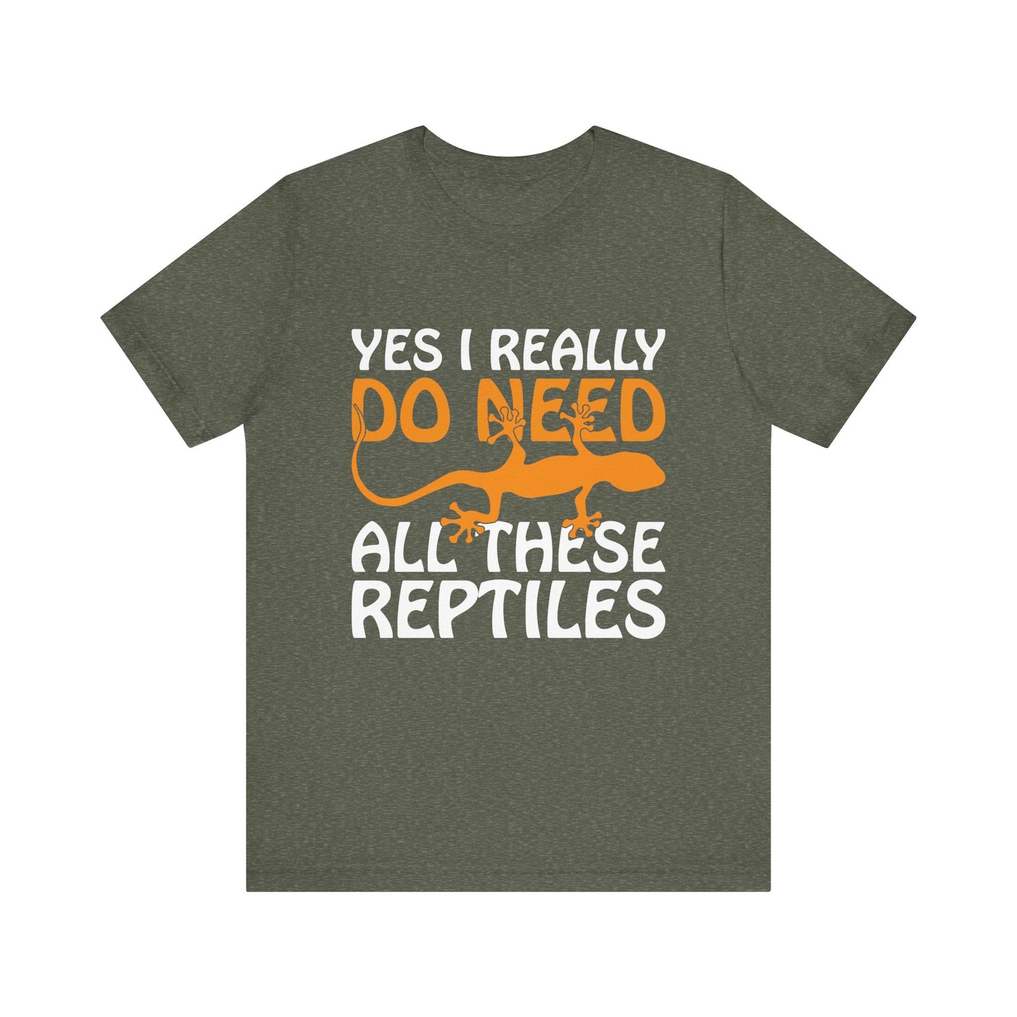 "Really Do Need All These Reptiles" Unisex Jersey Tee - Casual Everyday Wear - Great for Reptile Lovers