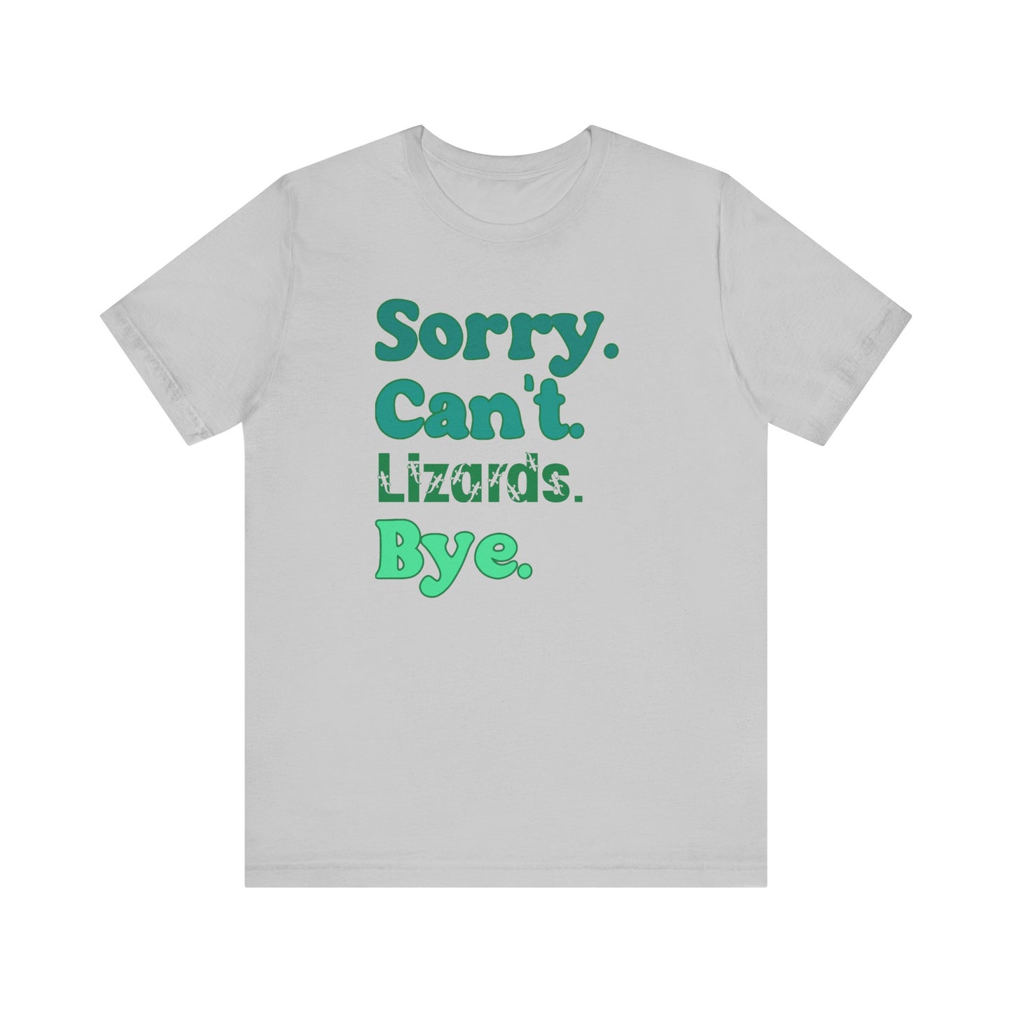 "Sorry Can't Lizards Bye" Unisex Jersey Tee - Casual Everyday Wear - Great for Reptile Lovers