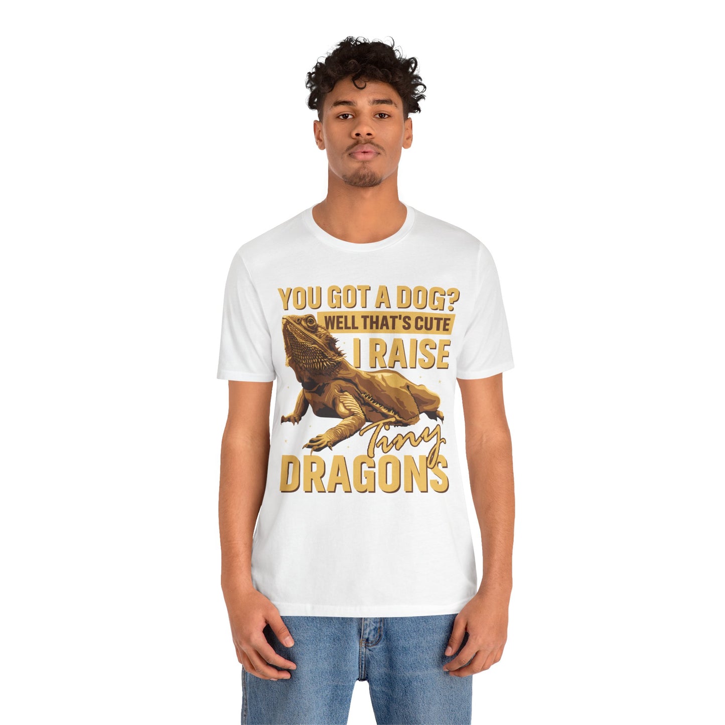 "You Got a Dog? Cute" Print Unisex Jersey Tee - Casual Everyday Wear - Great for Reptile Lovers