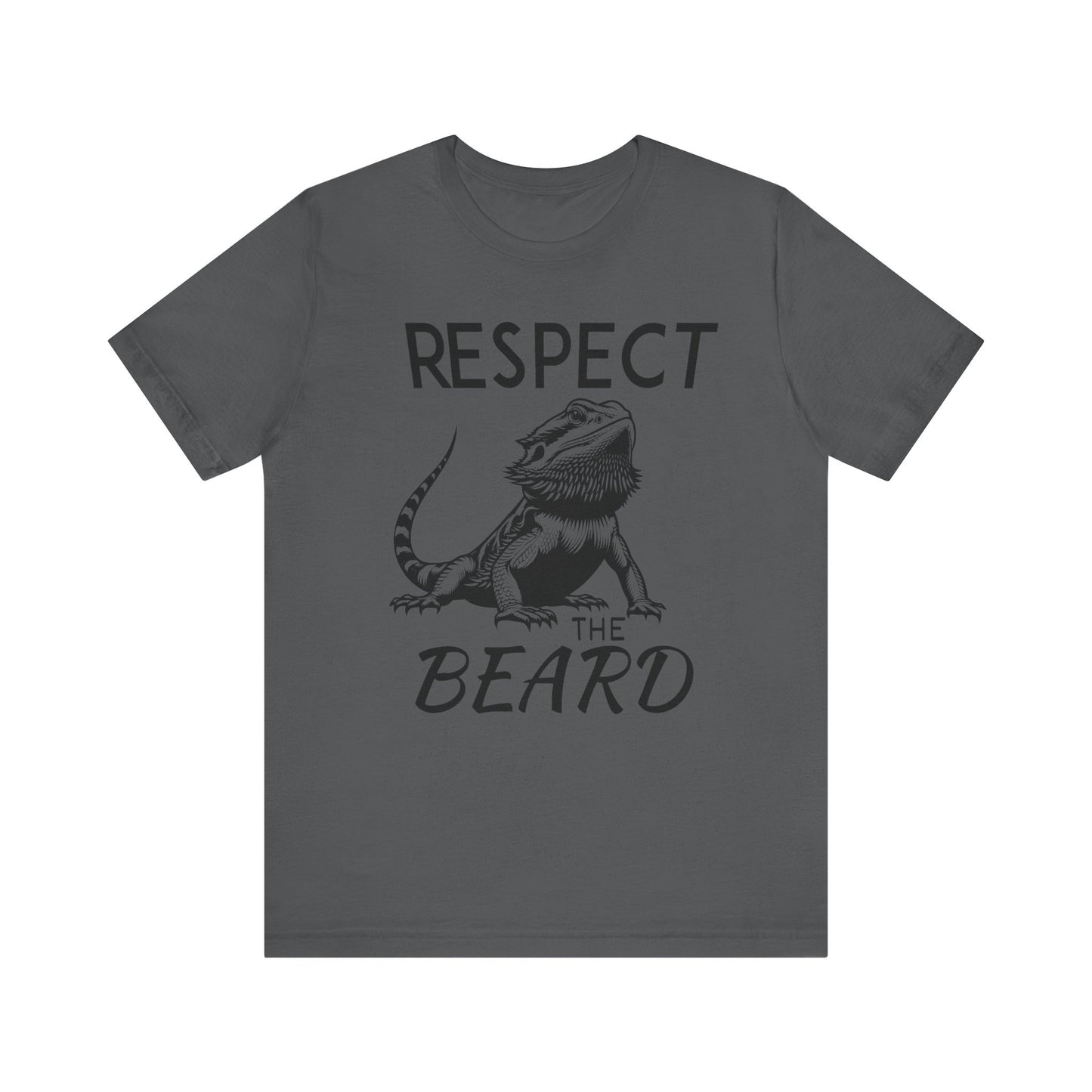 "Respect the Beard" Unisex Jersey Tee - Casual Everyday Wear - Great for Reptile Lovers