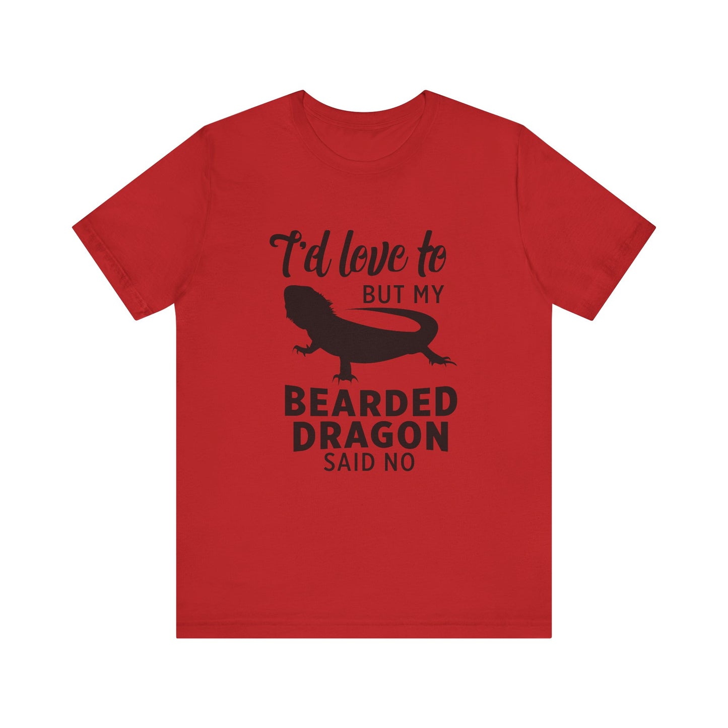 "Bearded Dragon Said No" Unisex Jersey Tee - Casual Everyday Wear - Great for Reptile Lovers