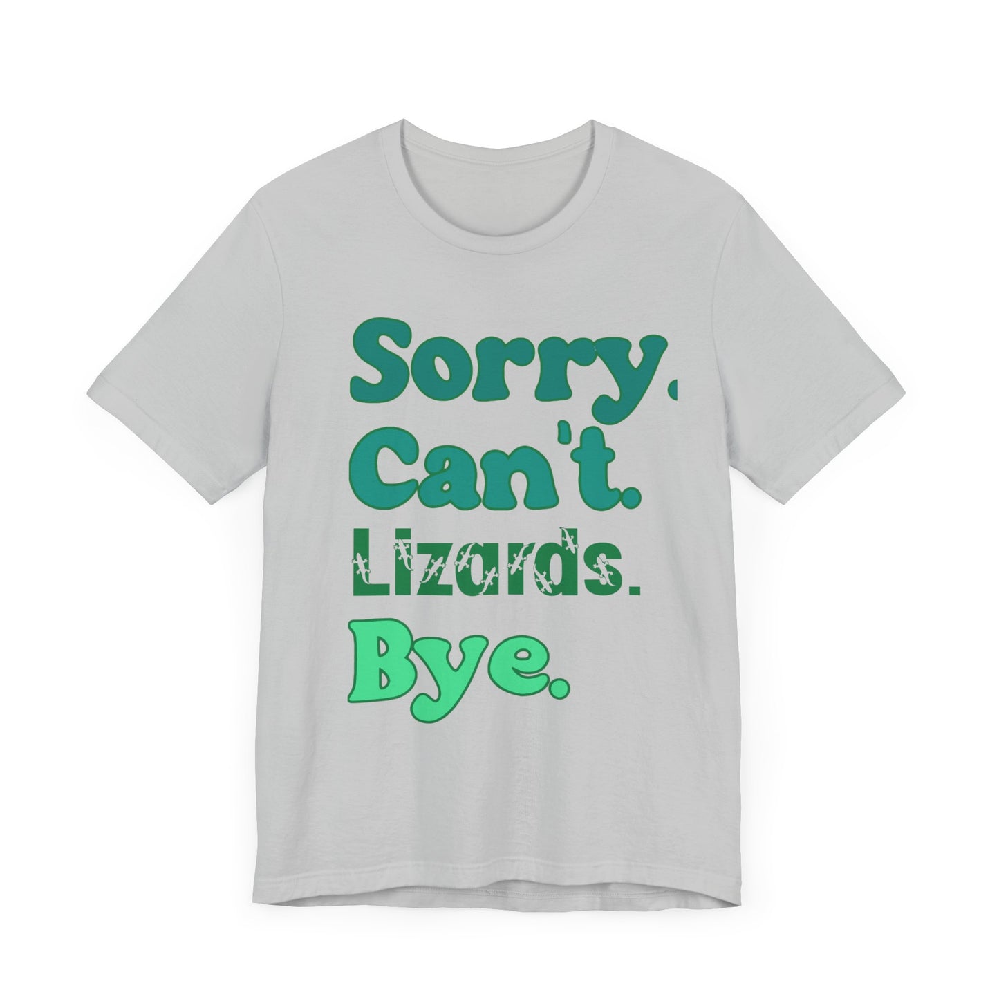 "Sorry Lizards" Unisex Jersey Tee - Casual Everyday Wear - Great for Reptile Lovers