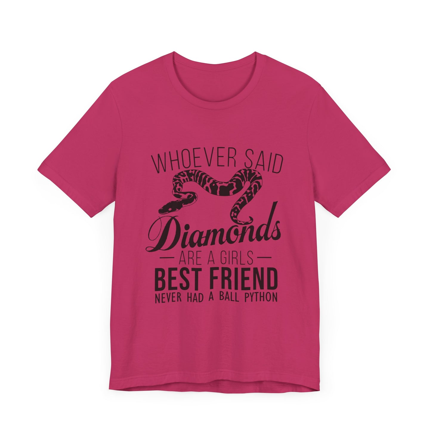 "Whoever Said Diamonds Are a Girl's Best Friend..." Print Unisex Jersey Tee - Casual Everyday Wear - Great for Reptile Lovers