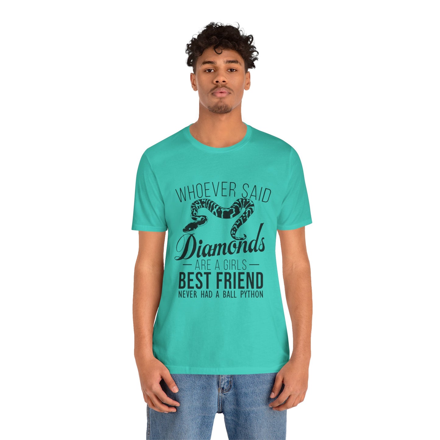 "Whoever Said Diamonds Are a Girl's Best Friend..." Print Unisex Jersey Tee - Casual Everyday Wear - Great for Reptile Lovers