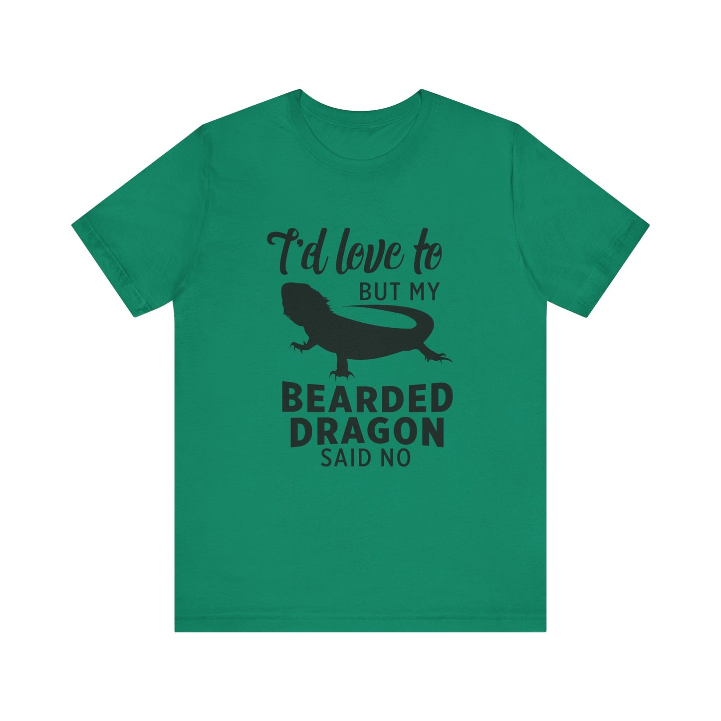 "Bearded Dragon Said No" Unisex Jersey Tee - Casual Everyday Wear - Great for Reptile Lovers
