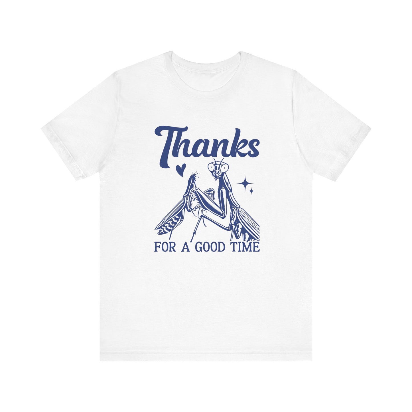 "Thanks for a Good Time" Print Unisex Jersey Tee - Casual Everyday Wear - Great for Reptile Lovers