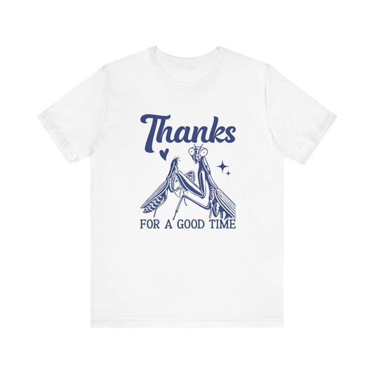 "Thanks for a Good Time" Print Unisex Jersey Tee - Casual Everyday Wear - Great for Reptile Lovers