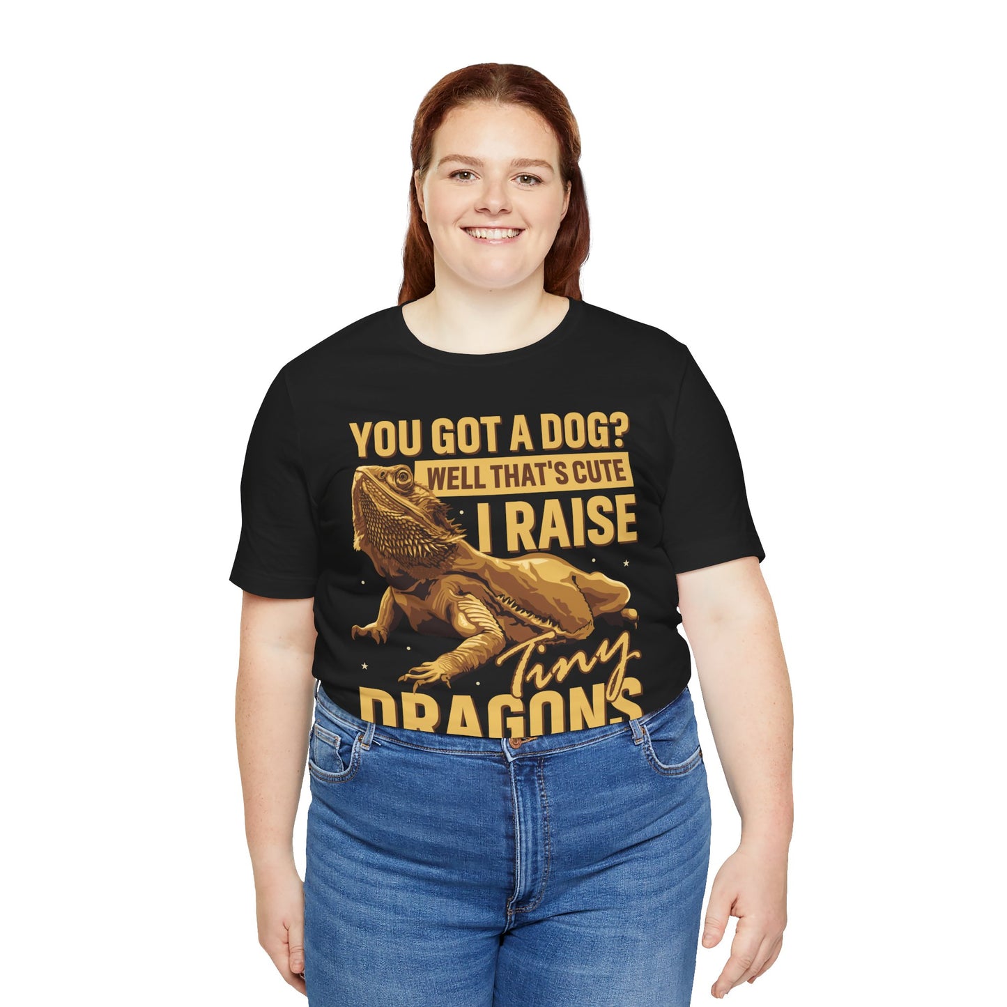 "You Got a Dog? Cute" Print Unisex Jersey Tee - Casual Everyday Wear - Great for Reptile Lovers