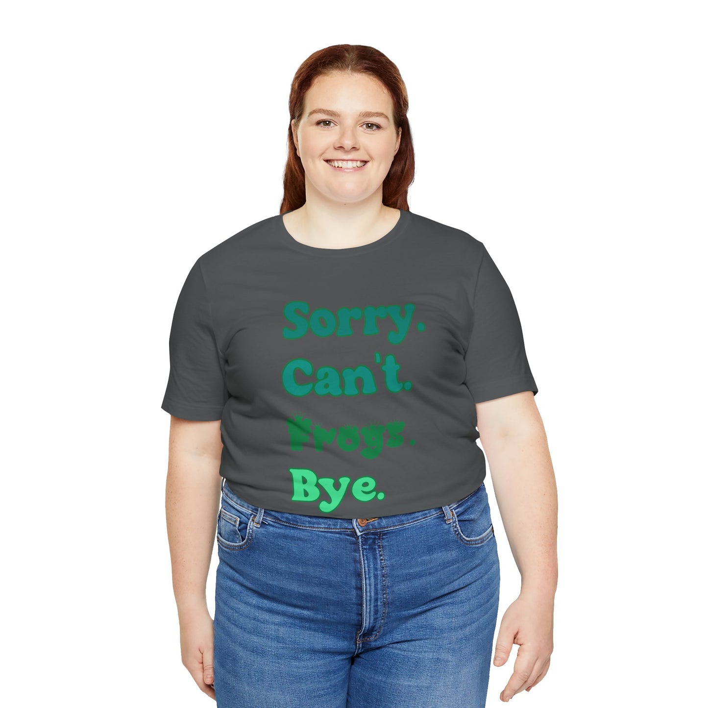 "Sorry Frogs" Unisex Jersey Tee - Casual Everyday Wear - Great for Reptile Lovers
