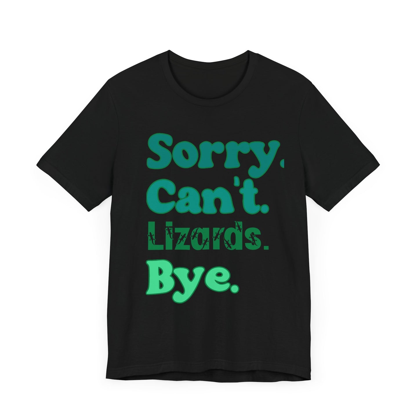 "Sorry Lizards" Unisex Jersey Tee - Casual Everyday Wear - Great for Reptile Lovers
