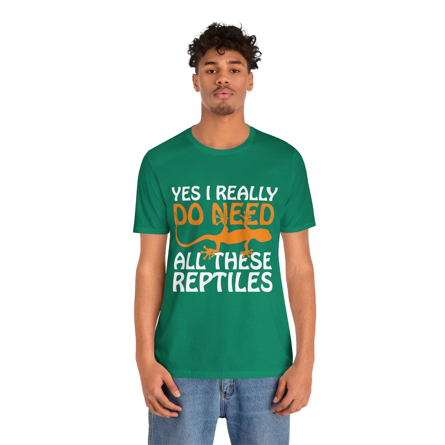 "Really Do Need All These Reptiles" Unisex Jersey Tee - Casual Everyday Wear - Great for Reptile Lovers