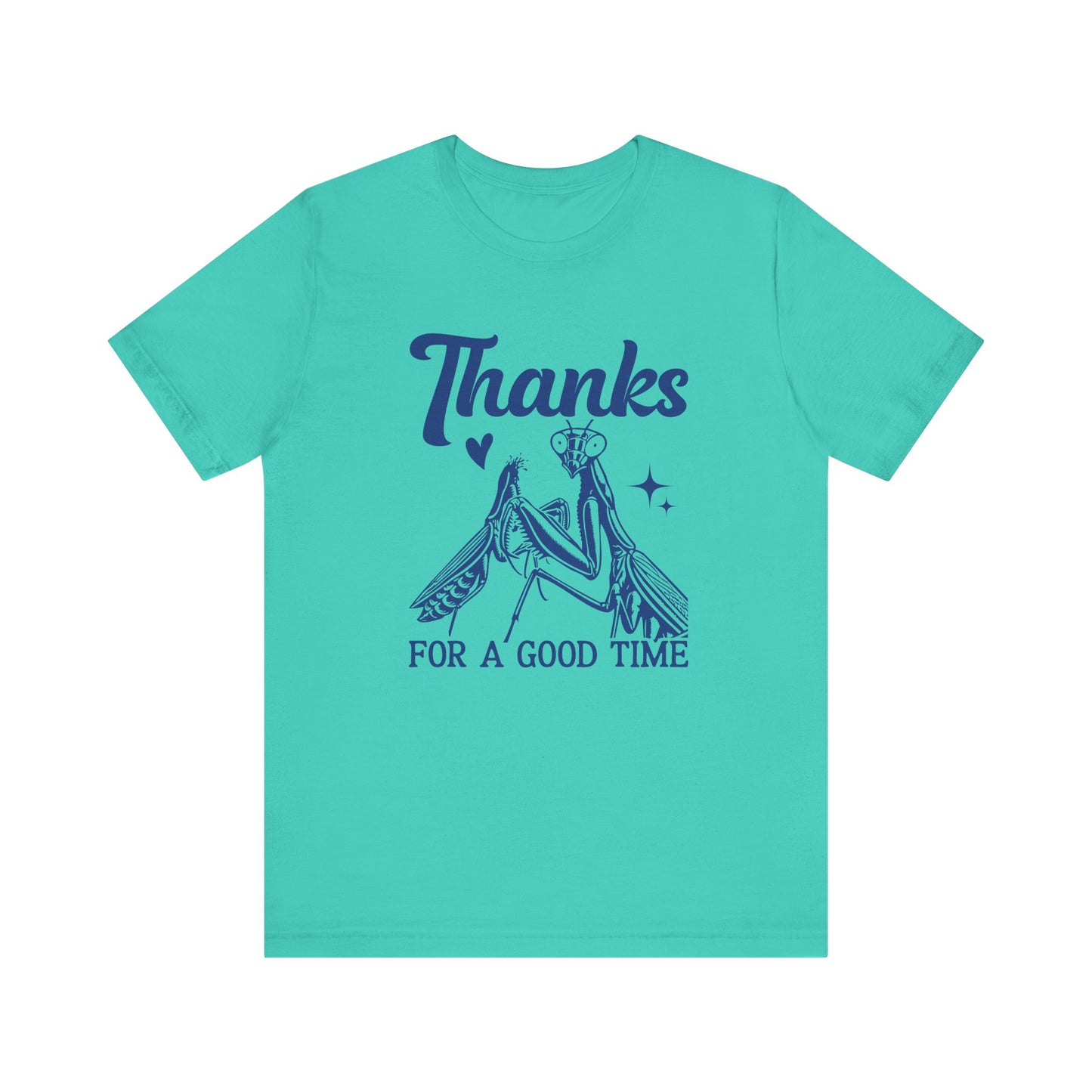 "Thanks for a Good Time" Print Unisex Jersey Tee - Casual Everyday Wear - Great for Reptile Lovers