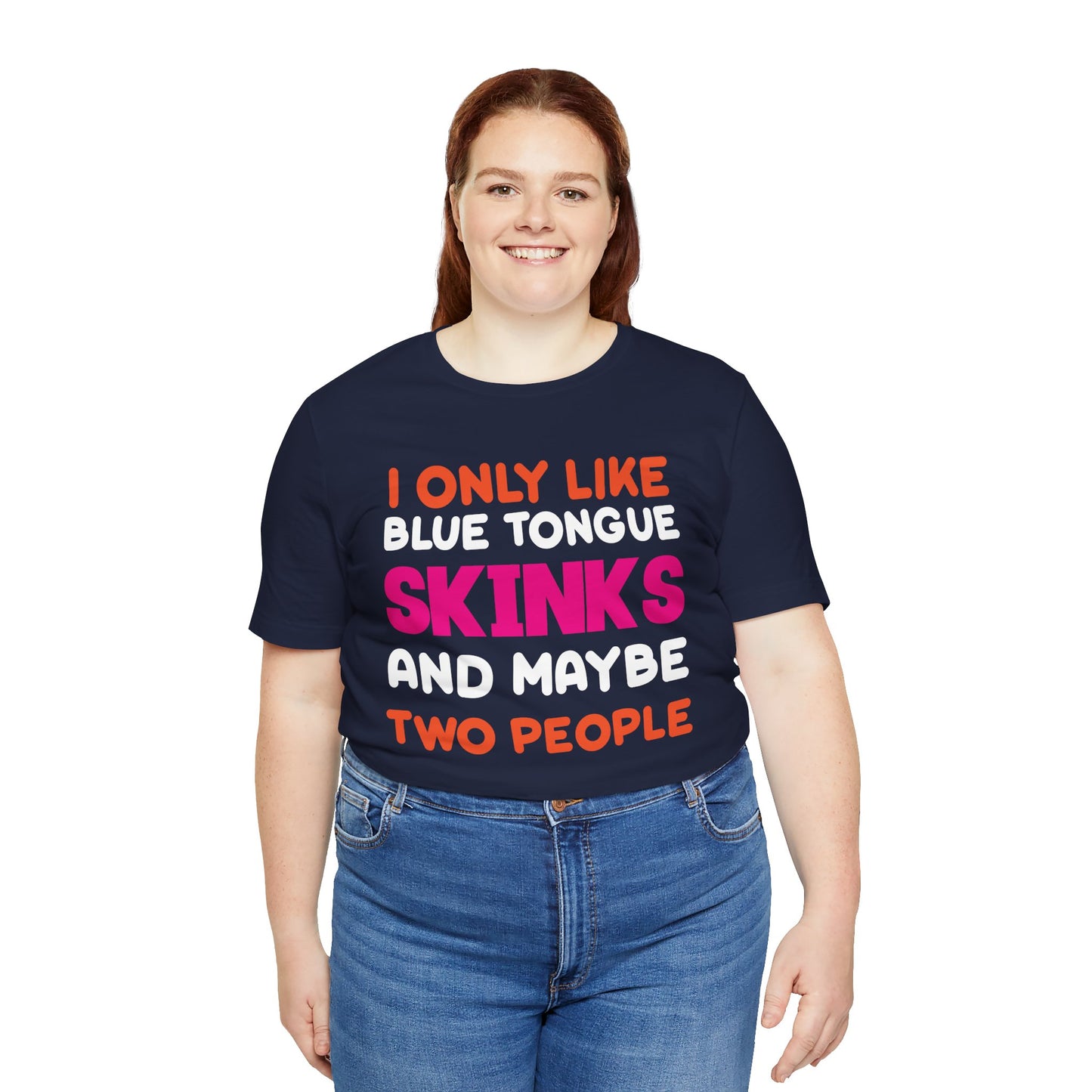 "I Only Like Skinks" Print Unisex Jersey Tee - Casual Everyday Wear - Great for Reptile Lovers