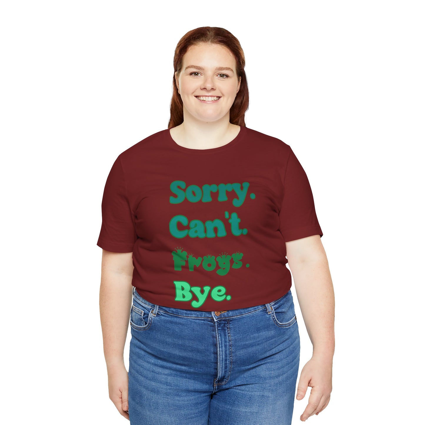 "Sorry Frogs" Unisex Jersey Tee - Casual Everyday Wear - Great for Reptile Lovers