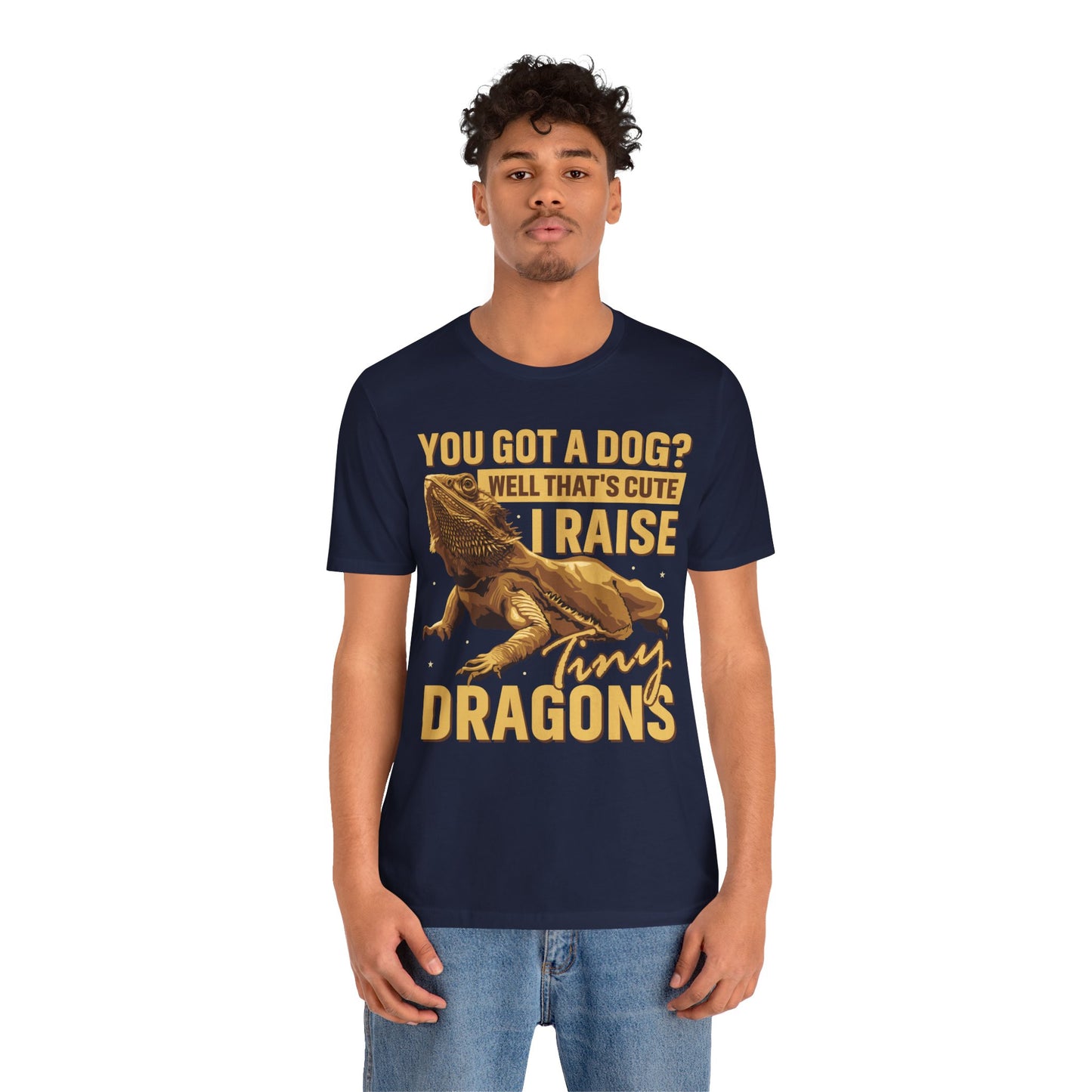 "You Got a Dog? Cute" Print Unisex Jersey Tee - Casual Everyday Wear - Great for Reptile Lovers