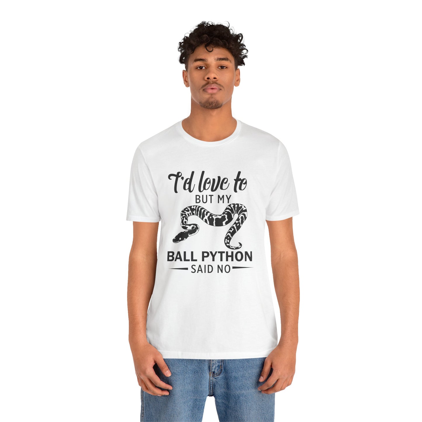 "Ball Python Said No" Unisex Jersey Tee - Casual Everyday Wear - Great for Reptile Lovers