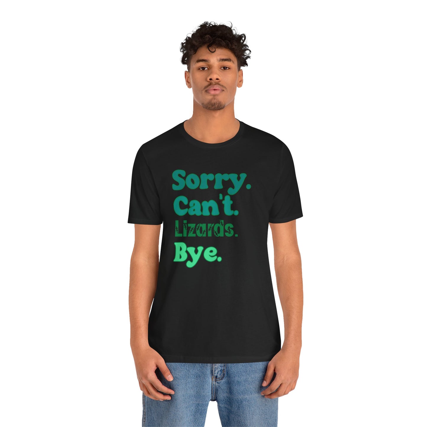 "Sorry Can't Lizards Bye" Unisex Jersey Tee - Casual Everyday Wear - Great for Reptile Lovers