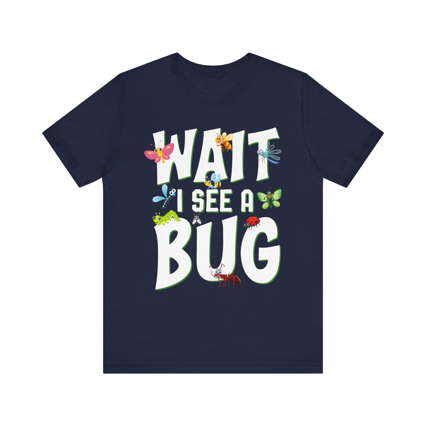 "I See a Bug" Print Unisex Jersey Tee - Casual Everyday Wear - Great for Insect Lovers