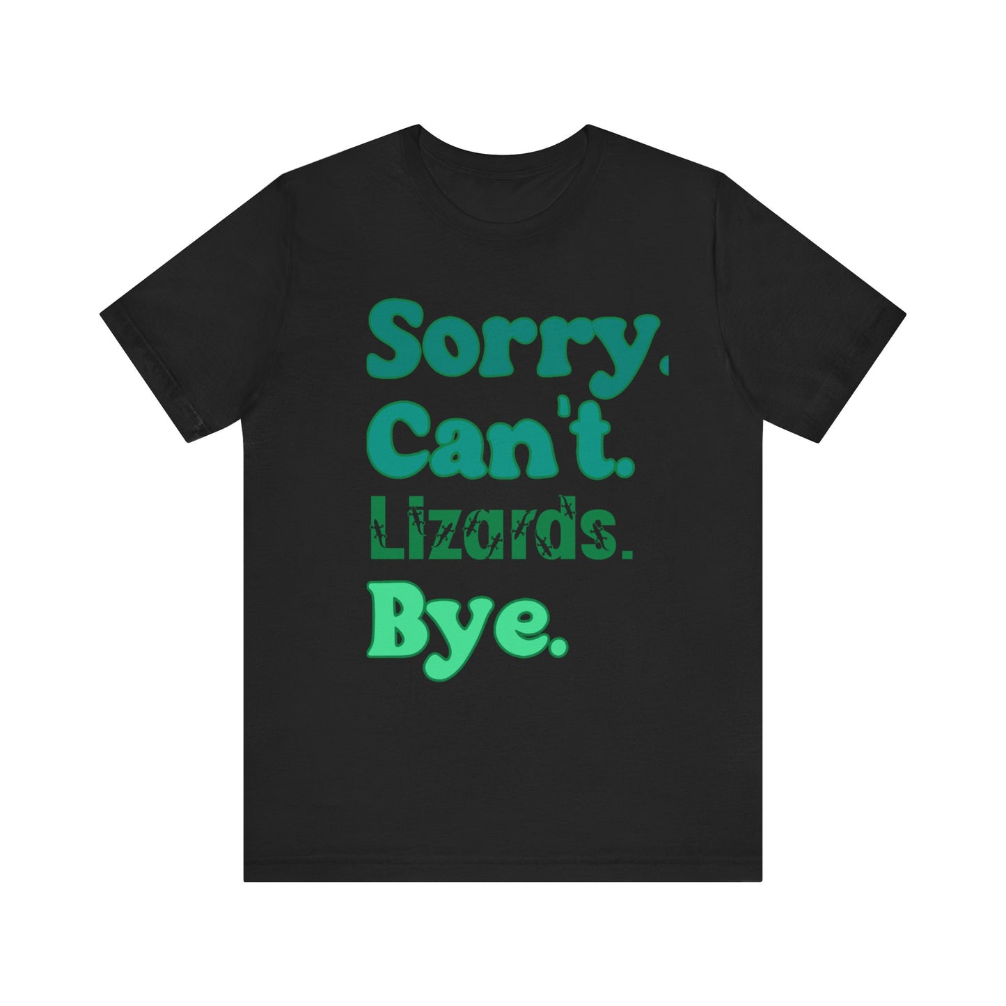 "Sorry Lizards" Unisex Jersey Tee - Casual Everyday Wear - Great for Reptile Lovers