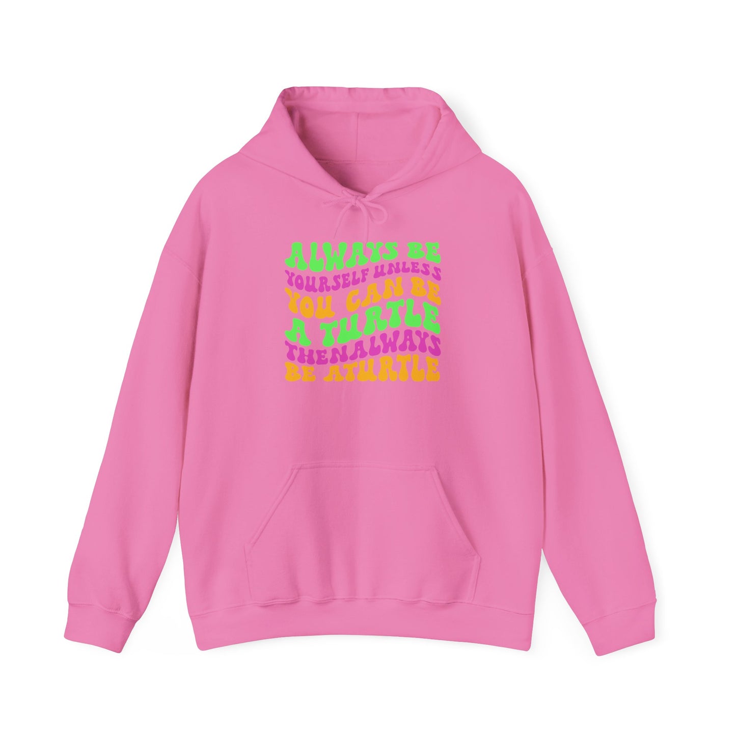 "Always Be a Turtle" Unisex Hooded Sweatshirt with Bold Print - Great for Reptile Lovers