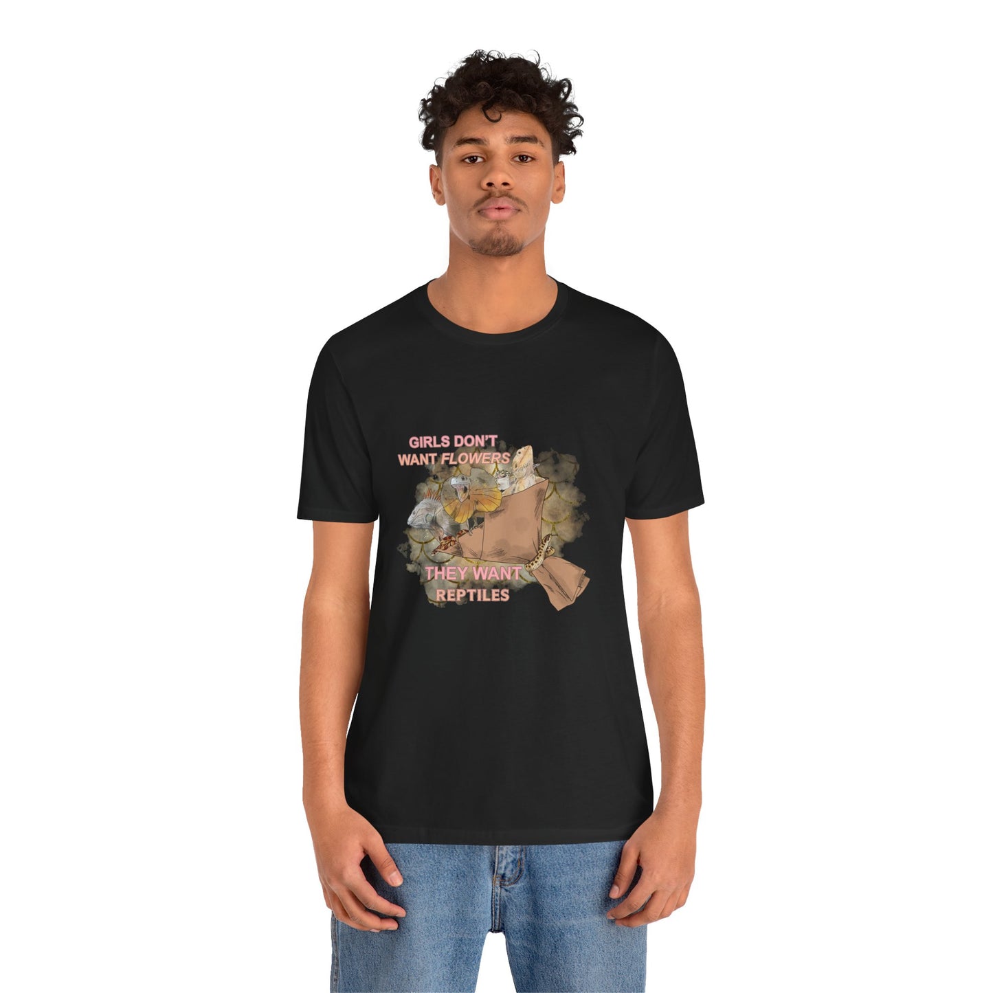 "Girls Don't Want Flowers" Unisex Jersey Tee - Casual Everyday Wear - Great for Reptile Lovers